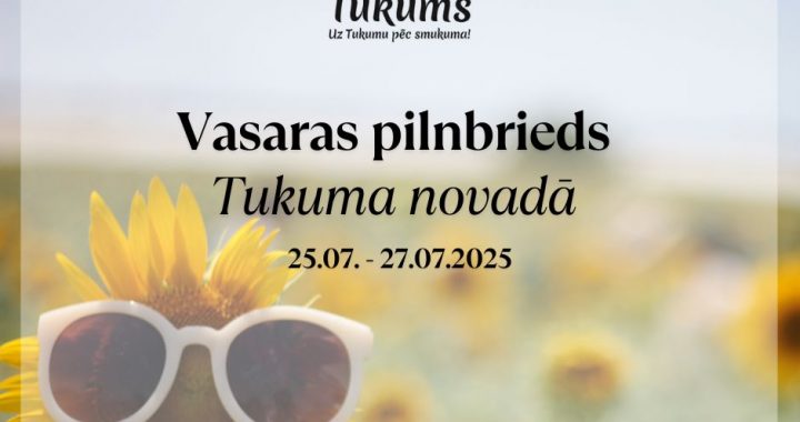 Vasaras pilnbrieds Tukuma novadā